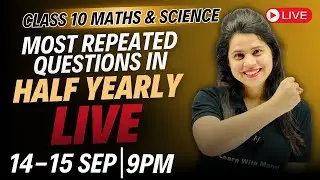 Class 10 Maths And Science Most Repeated Questions | Live Session Schedule Update