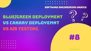 📗 #8 - Blue/Green Deployment vs Canary Deployment vs A/B Testing | Software Engineering Cơ Bản