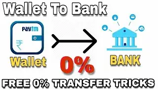 New Trick To Transfer Paytm Wallet Money To Bank at 0% fees.