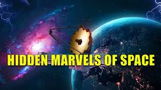 Hidden Marvels of Space