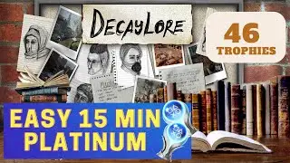 EASY 15 MINUTE PLATINUM TROPHY || DecayLore 100% Platinum Walkthrough