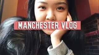 曼彻斯特vlog | 吃货看这里❗️ 卡路里爆表❗️| 逛吃逛吃的一天