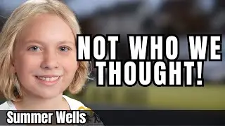 This Changes Everything. The New Theory Changing the Summer Wells Case