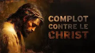 Le Complot Contre le Christ & ses Enfants