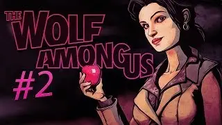 The Wolf Among Us - Кто то ответит за это! (Серия 2)