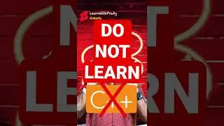 ❌ Do not learn C++ ❌ 
