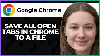 How to save all open tabs in chrome to a file