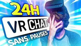 24H dans VR CHAT 🕒 (sans faire de pauses)