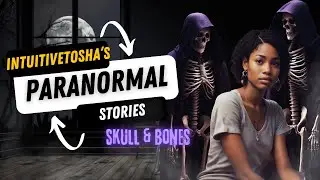 My Paranormal Story: Skull & Bones 🦴