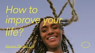 How to Improve Your Life | Meditation