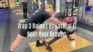 Exercise Database | Trap 3 Raise | Unilateral | Bent Over Braced