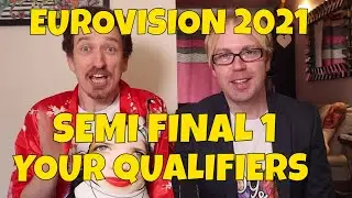 EUROVISION 2021 - SEMI FINAL 1 - YOUR QUALIFIERS