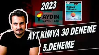 AYT KİMYA | DENEME 5 |  2023 AYDIN YAYINLARI | 30 DENEME