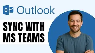 How To Sync Your Outlook Calendar With MS Teams