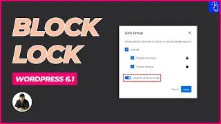 Block Lock in WordPress 6.1 | Apply Block Lock Settings to Inner Blocks | Blogging Unplugged Clips