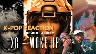 XG - Woke Up REACTION (X-POP) Higher Faculty