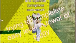 Trying to complelete the easy level in tower of piggy