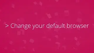How to Change your default browser in Windows 10