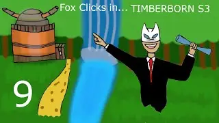 Fox the Iron Lord: Timber Born: S3: Episode 9: Iron Teeth don't rust!