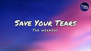 The Weeknd - Save Your Tears (Lyric Video)