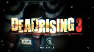 Dead Rising 3 - Envy Battle (Kenny Dermot) | OST