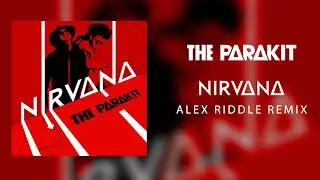 The Parakit - Nirvana (Alex Riddle Remix)