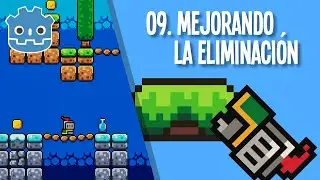 09. Mejorando la eliminación. Plataformas 2D con Godot.
