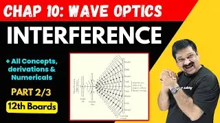 Interference of Light💥All Concepts, derivations & Numericals 🎯Part 2/3 Chap 10 Wave Optics💥Physics