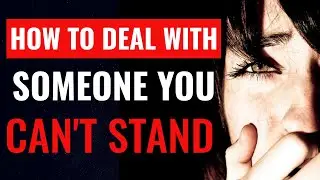 8 Ways How To Deal With Someone You Can't Stand Dealing With.How Do You Let Go Of Someone You Hate
