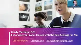 Ready, ‘Settings,’ GO! Enhancing your Zoom Classes with the Best Settings for You (1/13/21)
