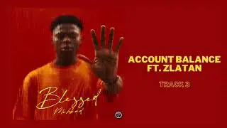 Mohbad & Zlatan - Account Balance (Official Audio)