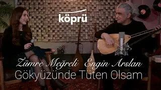 Gökyüzünde Tüten Olsam-Engin Arslan&Zümre Meğreli [Köprü Müzik Stüdyo Akustik Klipler©️2025 Köprü]