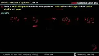 Write a balanced equation for the following reaction :Methane burns in oxygen to form carbon dioxide