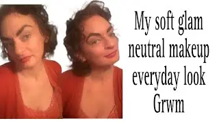 GRWM How I do my Neutral soft makeup look for work #beauty #makeup #softglam #neutral #roadto500
