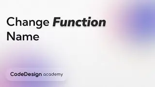 How to change name of a Function | CodeDesign Academy