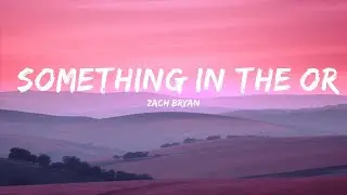 Zach Bryan - Something In The Orange (Lyrics)  | 25 Min