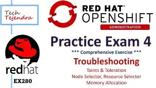 OpenShift Administration RedHat Ex280 Exam - Troubleshooting Node Selector Taints Toleration Memory