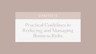 Practical Guidelines in Reducing and Managing Business Risks