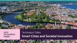 Technoport Talk: Smart Cities & Societal Innovation  |  Oslo Innovation Week 2021