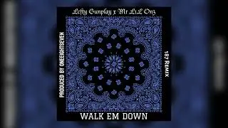 Lefty Gunplay feat. Mr. L1L On3 - Walk Em Down [187 Remix]