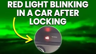 Red Light Blinking In A Car After Locking: Meaning And Causes Explained