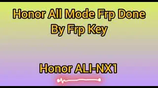 Honor Frp ( Google Account)  Remove By Frp Key.  Honor X9B, Honor x6,  All Model Frp Available ON