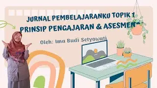 Jurnal Pembelajaranku Topik 1 Prinsip Pengajaran dan Asesmen   Aksi Nyata PPG Guru Tertentu 2024