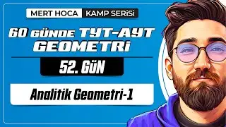 Analitik Geometri-1 | 60 Günde TYT-AYT Geometri Kampı | 52.Gün | 2023 | 