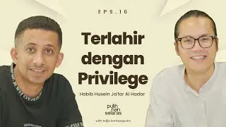 TERLAHIR DENGAN PRIVILEGE - HABIB HUSEIN JA'FAR AL-HADAR | #PulihNanSelaras