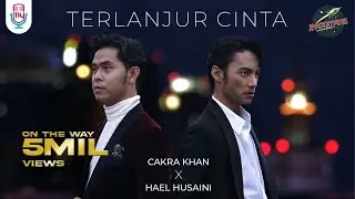 Cakra Khan x Hael Husaini - Terlanjur Cinta (Official Music Video)