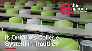 Is Ontario's College System in Trouble? | The Agenda