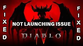 How To Fix Diablo IV Not Launching or Not Opening issue on PC/Desktop