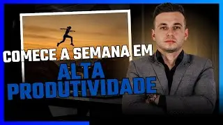 Auto Gestão - Comece a Semana em Alta Produtividade em 2024 #2