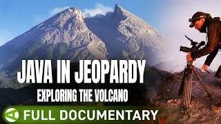 Java's Fire Mountain | Into the Heart of an Active Volcano